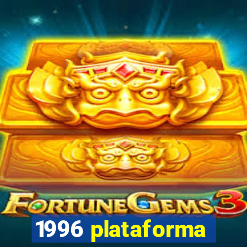 1996 plataforma